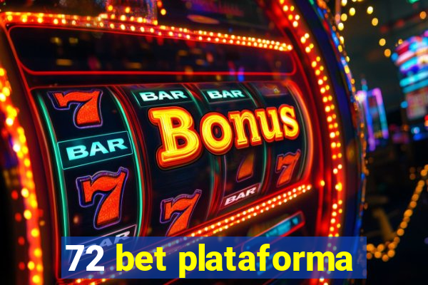 72 bet plataforma